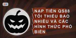 Nạp Tiền Qs88 Tối Thiểu Bao Nhiêu Và Cách Thực Hiện Nhanh
