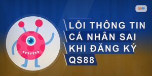 Lỗi Đăng Ký Qs88 Thường Gặp Và Cách Khắc Phục Nhanh