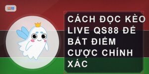 Kèo Live Qs88 Mang Lại Cơ Hội Thắng Cao Cho Người Chơi