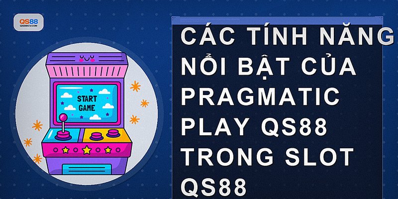 Các tính năng nổi bật của Pragmatic Play QS88 trong slot QS88